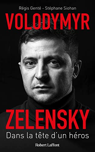 Volodymyr Zelensky:  dans la tête d'un héros