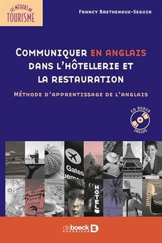 Download Communiquer en anglais dans l'hôtellerie et la restauration : Méthode d'apprentissage de l'anglais PDF