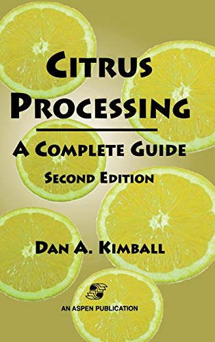 Citrus Processing: A Complete Guide (Chapman & Hall Food Science Book) Citrus Processing: A Complete Guide (Chapman & Hall Food Science Book)