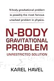 N-Body Gravitational Problem : Unrestricted Solution, Havel, Karel, 0968912052