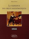 La naissance des objets mathématiques by 