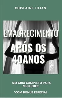 Livro EMAGRECIMENTO APÓS OS 40 ANOS: Um Guia Completo para Mulheres!