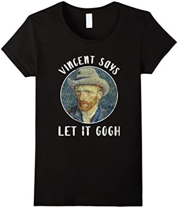 Womens Let It Gogh T-shirt. Funny Vincent Van Gogh Portrait Art Tee Small Black