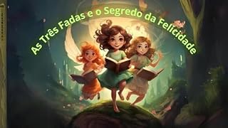 Livro As Três Fadas e o Segredo da Felicidade