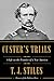 Custer's Trials: A Life on the Frontier of a New America - Book by T.J. Stiles