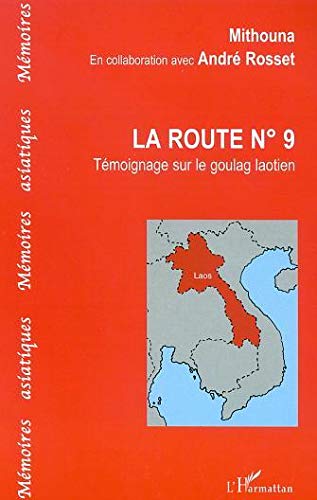 La route no 9: Témoignage sur le goulag laotien (Collection Mémoires asiatiques) (French Edition by Mithouna (Paperback)