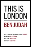This Is London: Life and Death in the World City by Ben Judah