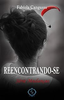 Livro REENCONTRANDO-SE (Mudanças Livro 1)