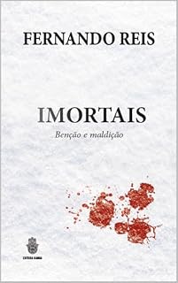 Livro Os Imortais: bênção ou maldição