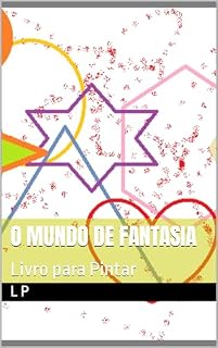 Livro O Mundo de Fantasia: Livro para Pintar