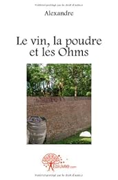 Le  vin, la poudre et les ohms