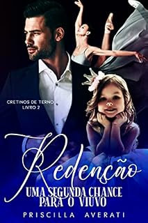 Livro REDENÇÃO: UMA SEGUNDA CHANCE PARA O VIÚVO (CRETINOS DE TERNO Livro 2)
