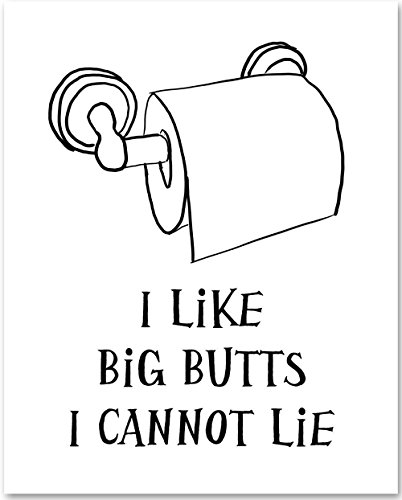 I Like Big Butts I Cannot Lie – 11×14 Unframed Typography Art Print – Funny Bathroom Decor I Like Big Butts I Cannot Lie – 11×14 Unframed Typography Art Print – Funny Bathroom Decor