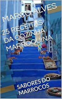 Livro 25 RECEITAS DA COZINHA MARROQUINA: SABORES DO MARROCOS