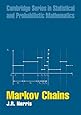 Markov Chains (Cambridge Series in Statistical and Probabilistic Mathematics)