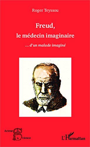 Freud, le médecin imaginaire