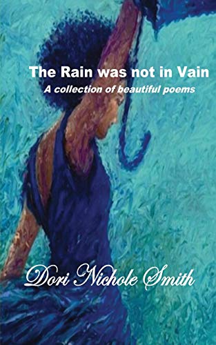 Thank God! The Rain was not in Vain! by Dori Nichole Smith