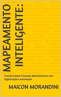 Livro Mapeamento Inteligente:: Transformando Processos Administrativos com Digitalização e Automação
