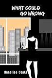 What Could Go Wrong (Superhero Stories: The W Series Book 7) by 
