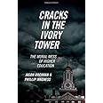 Cracks in the Ivory Tower: The Moral Mess of Higher Education