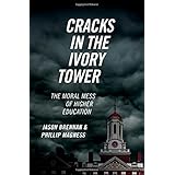 Cracks in the Ivory Tower: The Moral Mess of Higher Education