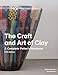 The Craft and Art of Clay: A Complete Potter's Handbook by Jan Peterson, Susan Peterson