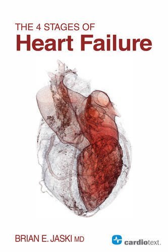 The 4 Stages of Heart Failure by Brian E. Jaski (2015-03-01)