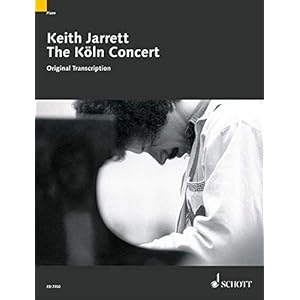 The Köln Concert: Original Transcription of the famous concert in the Cologne Opera of January 24, 1975. Klavier…