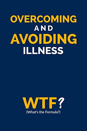 Overcoming and avoiding illness WTF?
