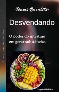Livro Desvendando o Poder do Intestino em Gerar Substâncias: Gerando Substâncias Necessárias para o corpo