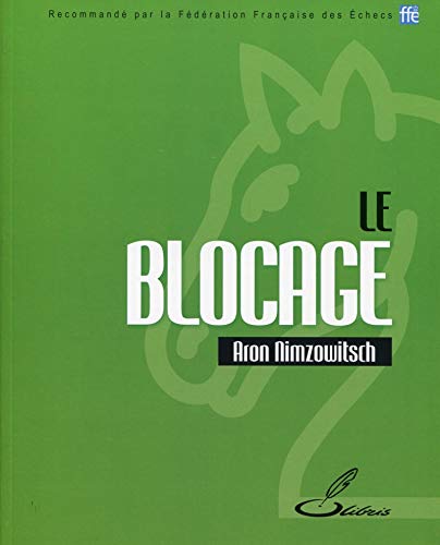 Le blocage : Une nouvelle conception by Aron Nimzowitsch