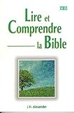 Lire et Comprendre la Bible by John H. Alexander