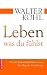 Leben was du fühlst