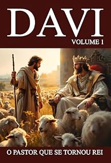 Livro Davi: O Pastor que se Tornou Rei (Davi: O Rei, o Poeta e o Guerreiro Livro 1)
