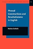 Phrasal Constructions and Resultativeness in English : A Sign-Oriented Analysis, Gorlach, Marina, 9027215618