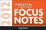 Wiley CPA Examination Review Focus Notes:  Regulation 2012