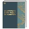 Die Geschichte der Welt in Karten: Mit einem Vorwort von Prof. Karen Radner Hardcover – 27 september 2019