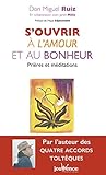 S'ouvrir à l'amour et au bonheur : Prières et méditations by 