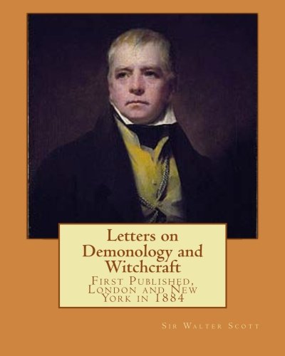 Letters on Demonology and Witchcraft: With An Introduction By Henry Morley Ll.d., Professor Of English Literature At University College, London