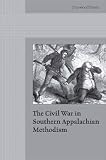 The Civil War in Southern Appalachian Methodism by 