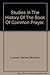 Studies in the history of the Book of Common Prayer: The Anglican reform, the Puritan innovation, th by 