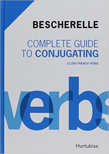 Amazon Com Bescherelle Complete Guide To Conjugating 12 000 French Verbs English And French Edition 9782896471836 Bescherelle Books