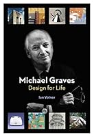 Michael Graves: Design for Life