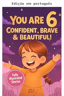 Livro Você tem 6 anos: confiante, corajosa e linda (Presentes de aniversário incríveis para meninas de 6 anos)