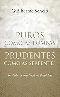 Livro Puros  Como as Pombas: Prudentes  Como as Serpentes