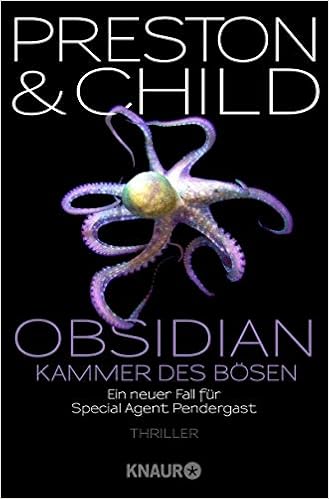 Obsidian - Kammer des Bösen: Ein neuer Fall für Special Agent Pendergast (Ein Fall für Special Agent Pendergast, Band 16), by Douglas Preston Lincoln Child Obsidian - Kammer des Bösen: Ein neuer Fall für Special Agent Pendergast (Ein Fall für Special Agent Pendergast, Band 16), by Douglas Preston Lincoln Child