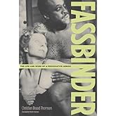 Fassbinder: The Life And Work Of A Provocative Genius