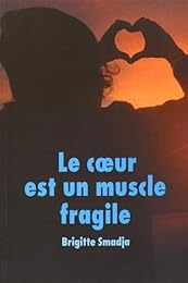 Le  coeur est un muscle fragile
