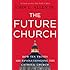The Future Church: How Ten Trends are Revolutionizing the Catholic Church