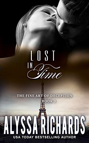 Lost in Time: A Time Travel Romance Book Series (The Fine Art of Deception 3) by [Richards, Alyssa]